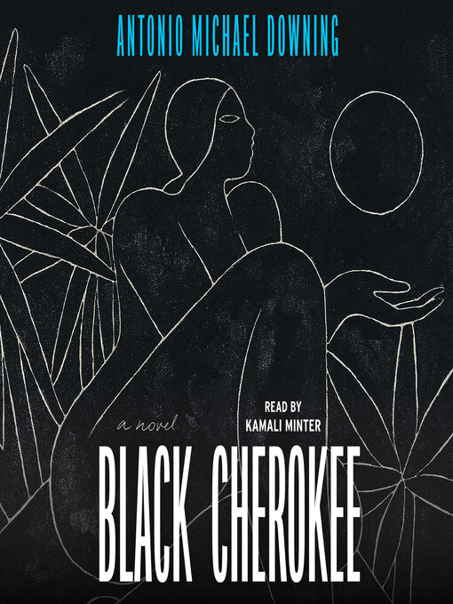 Title details for Black Cherokee by Antonio Michael Downing - Available